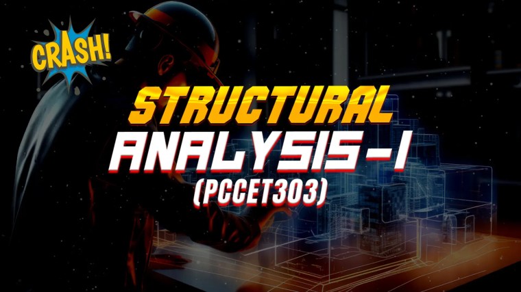 CRASH – STRUCTURAL ANALYSIS- I (PCCET303)