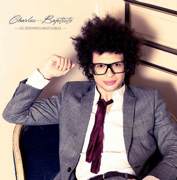 Prod Rec (2014) CHARLES-BAPTISTE<br>'Les Sentiments Inavouables'