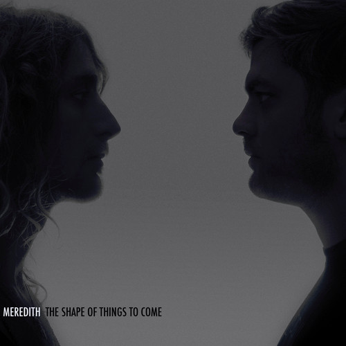 MEREDITH<br>'The Shape of Things to Come'