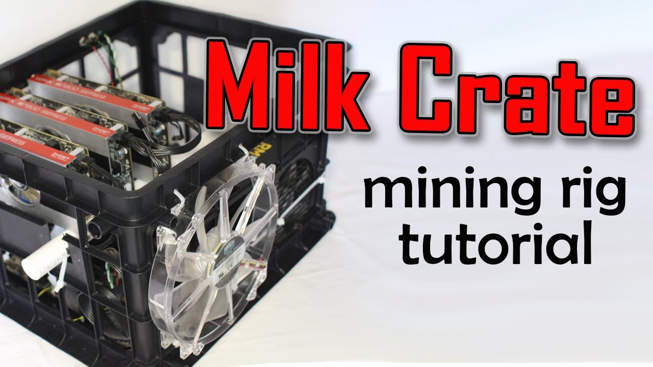 This guide is going to show you how to build an ethereum mining rig yourself. How to Build a Milk Crate Mining Rig
