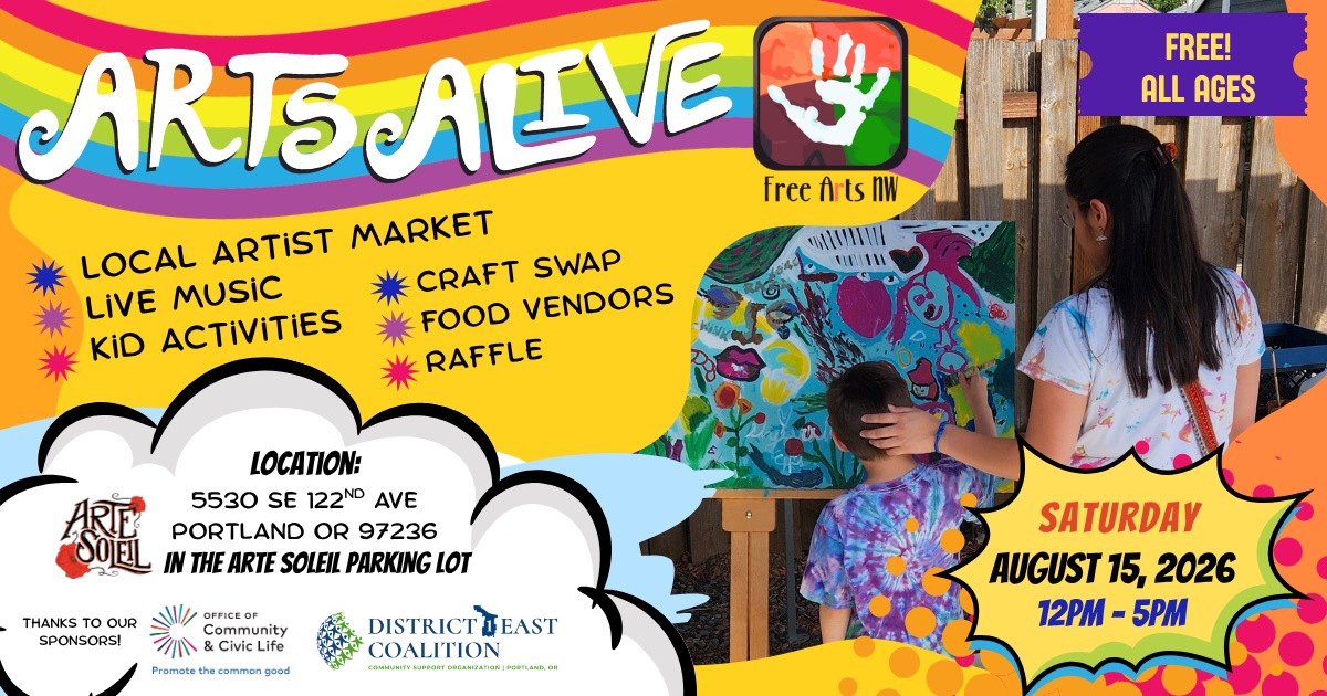 Arts Alive Banner calling out that there will be live music, kid activities, local art vendors, craft swap, food vendors, and raffle at the free all ages event Saturday August 15, 2026 12pm-5pm in the Arte Soleil Parking Lot 5530 SE 122nd ave Portland, OR 07236