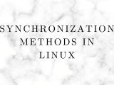 Synchronization Methods In Linux My Blog Freecodestuff