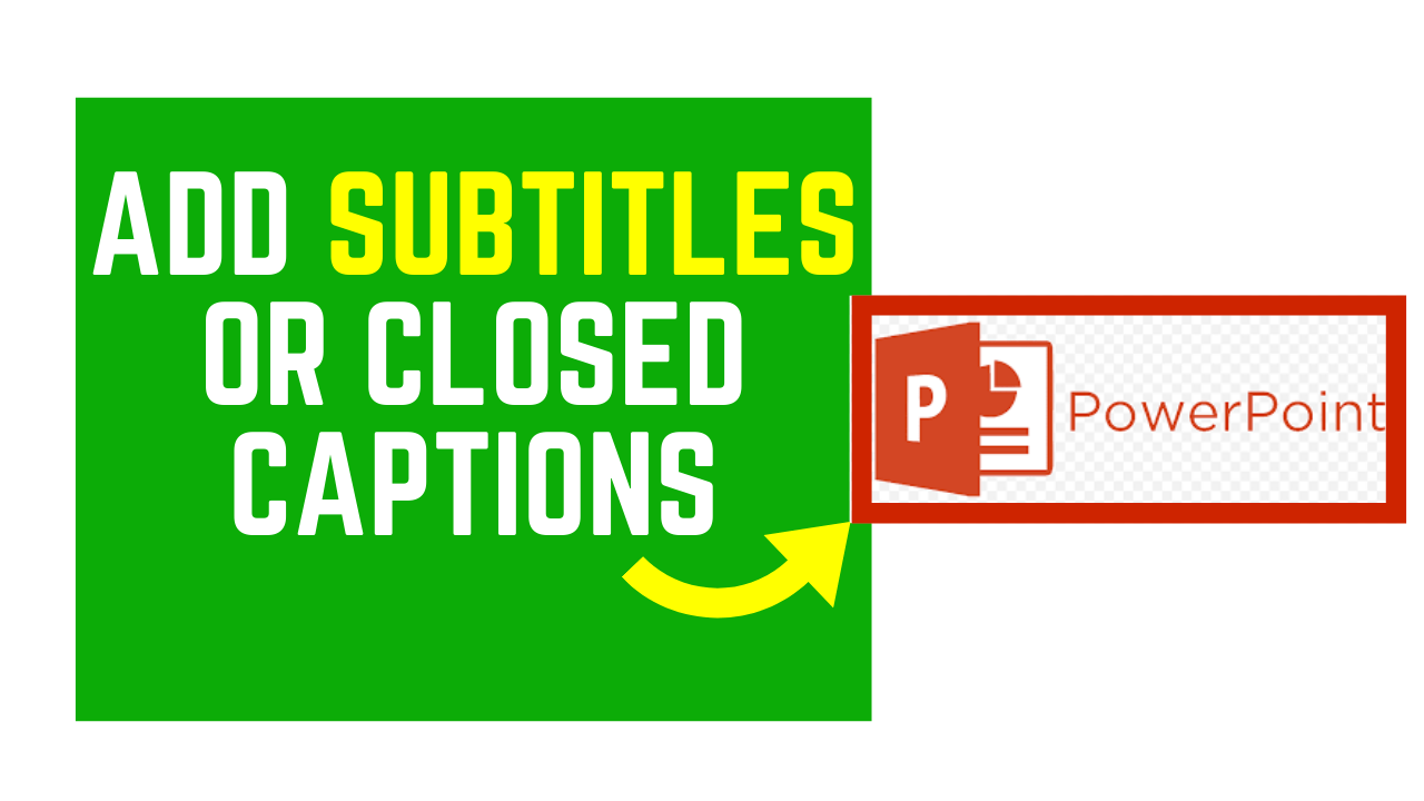 insert or add subtitles and closed captions in PowerPoint