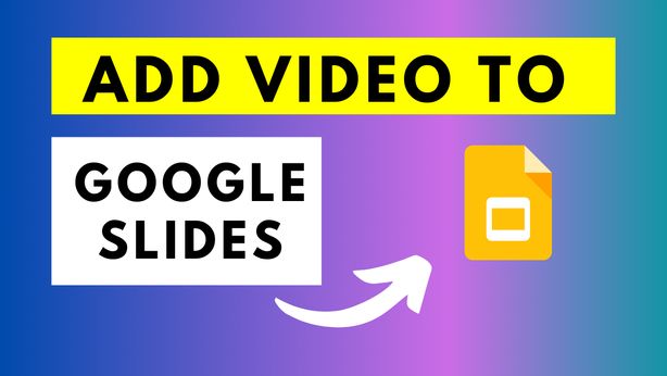 How to add video to Google Slides
