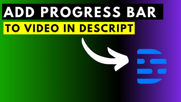 How to Add a Progress Bar to Your Videos in Descript