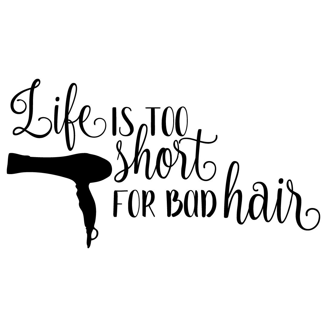 I play with scissors for the shear fun of it. Free Svg Files Svg Png Dxf Eps Lifes Too Short For Bad Hair