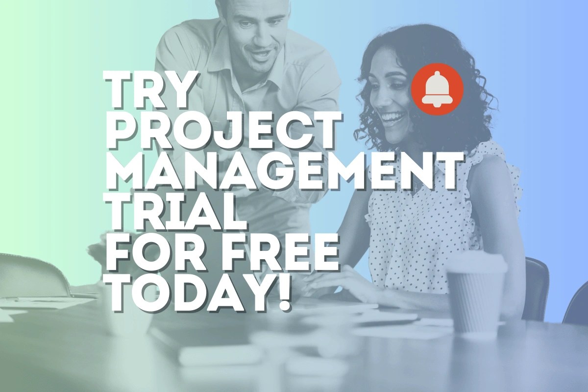 Try Project Management Trial for Free Today!