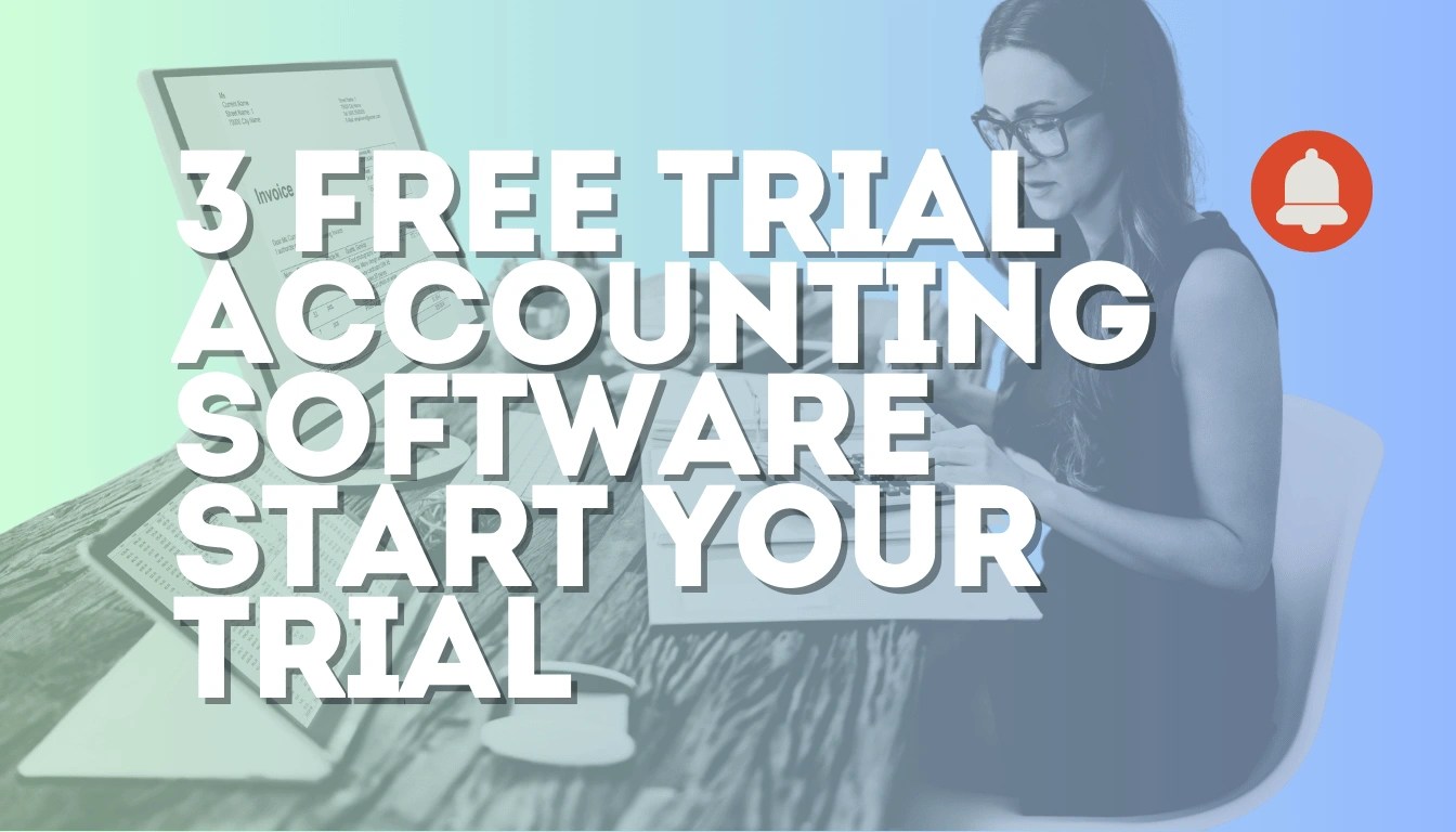 3 free trial accounting software: Start Your Trial Today!