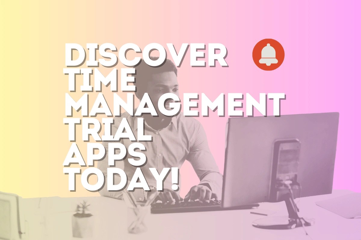 Discover Time Management Trial Apps Today!
