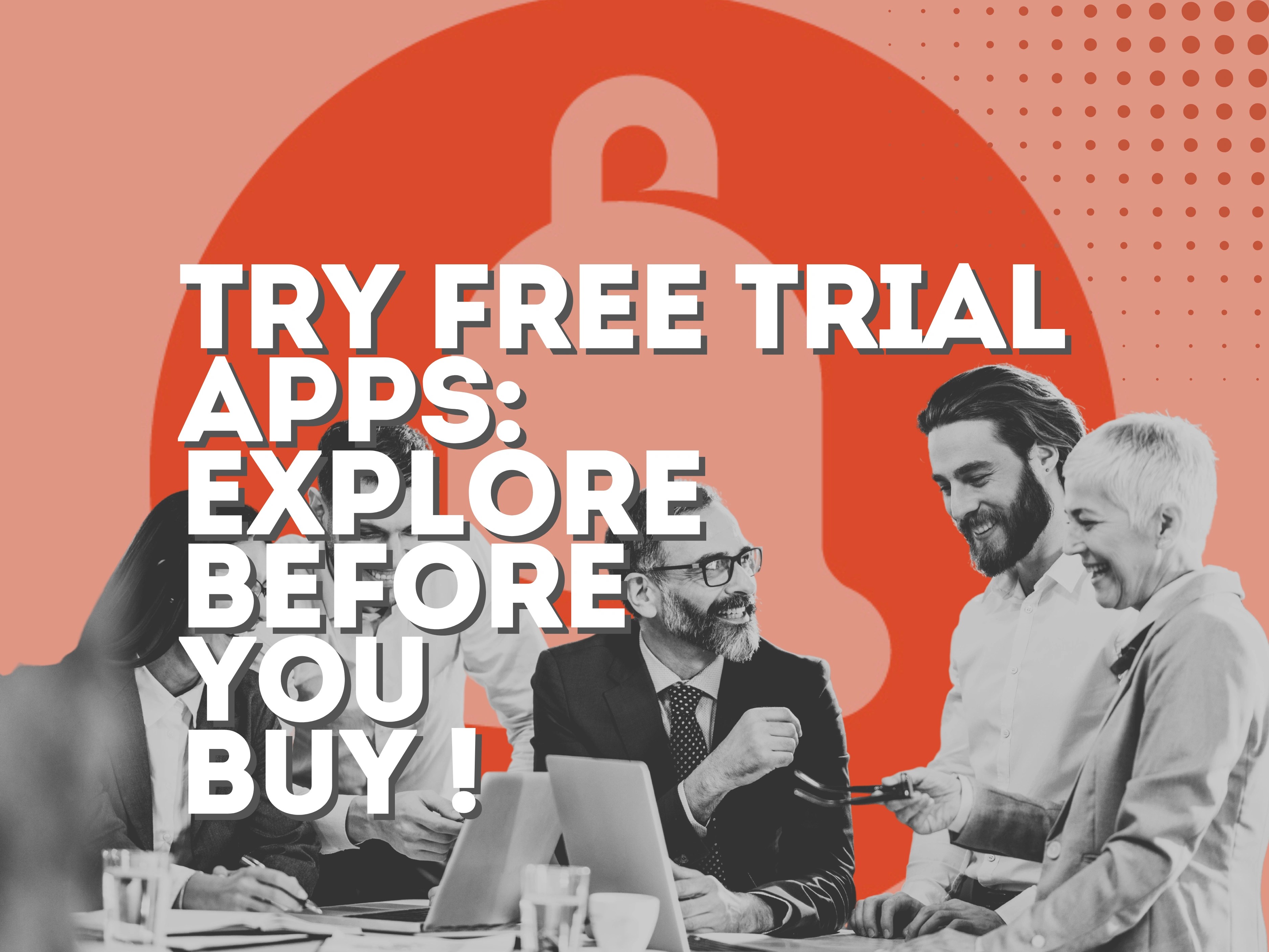 Try Free Trial Apps: Explore Before You Buy now!