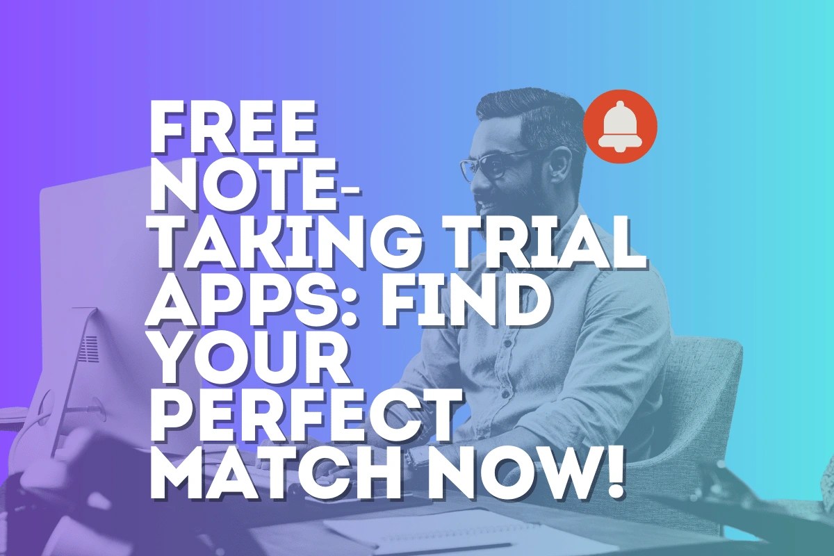 Free Note-Taking Trial Apps: Find Your Perfect Match now!