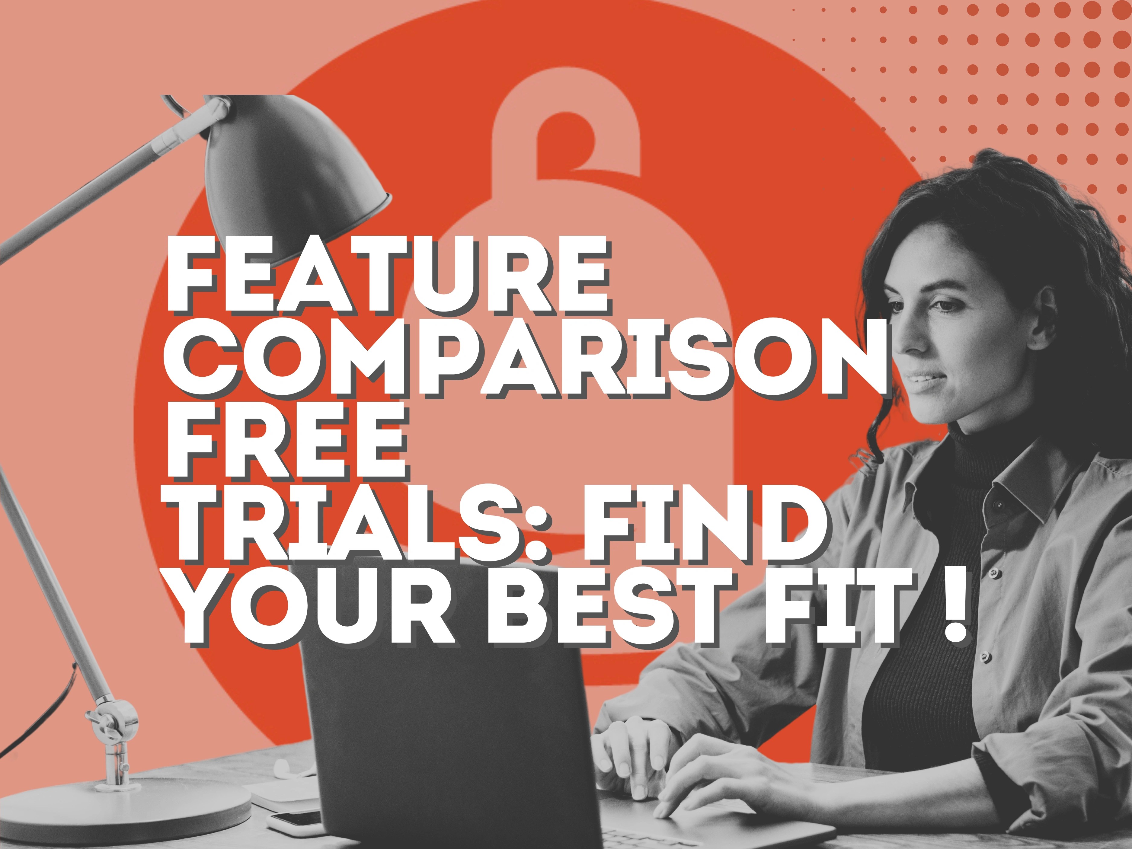 Feature Comparison Free Trials: Find Your Best Fit now!