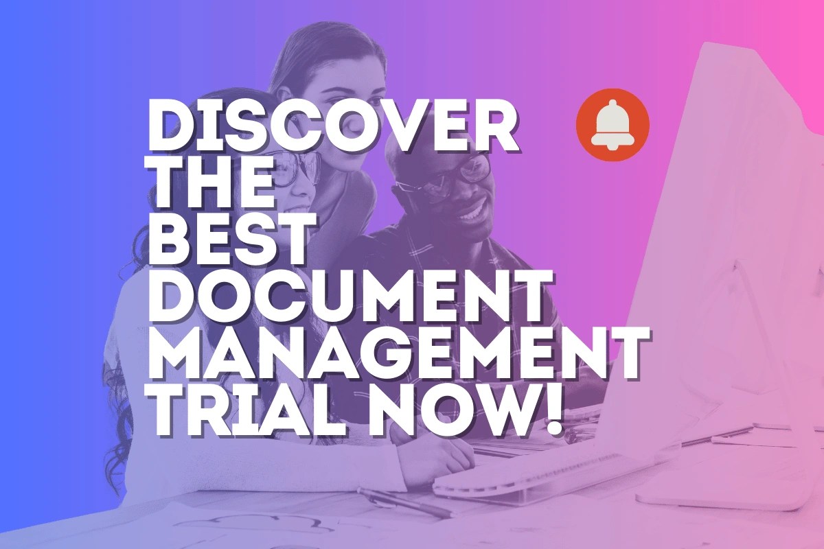 Discover The Best Document Management Trial now!