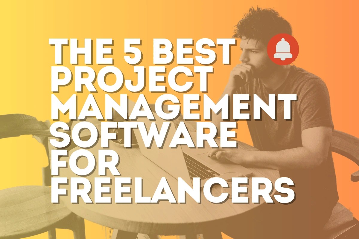 The 5 Best Project Management Software for Freelancers