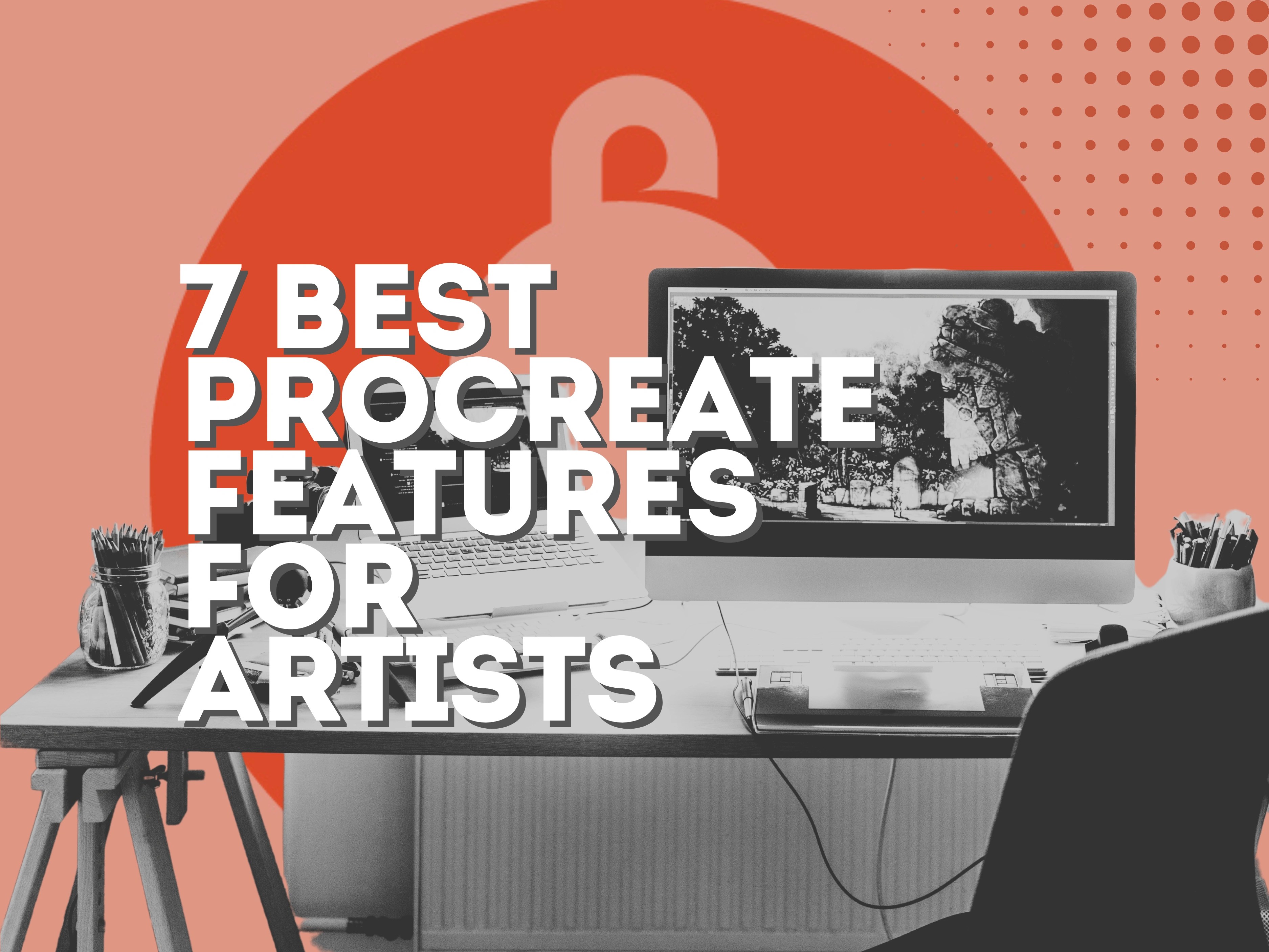 7 Best Procreate Features for Artists