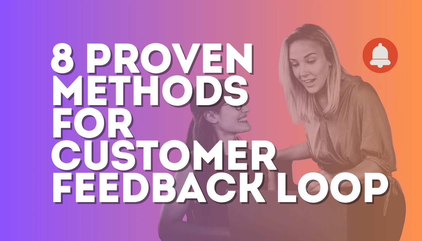 discover 8 Proven Methods for Customer Feedback Loop