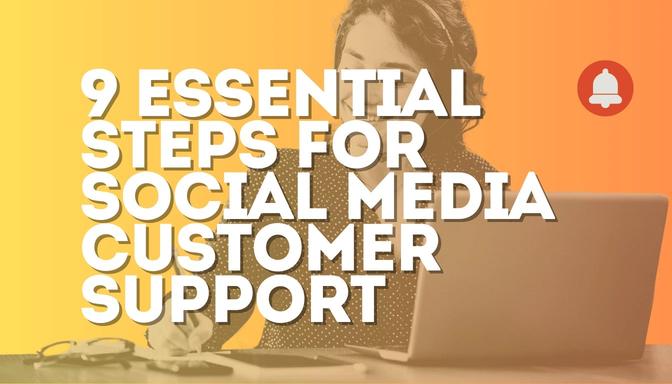 discover 9 Essential Steps for social media customer support Strategy