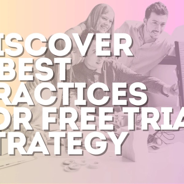 discover 6 Best Practices for free trial strategy