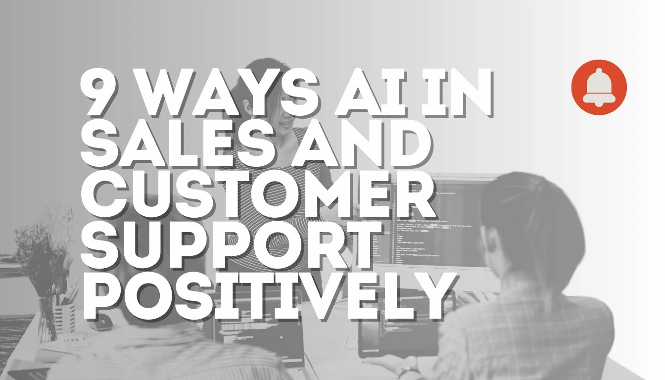 9 Ways ai in sales and customer support Positively!