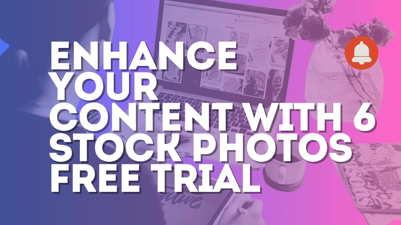 Enhance Your Content with 6 stock photos free trial