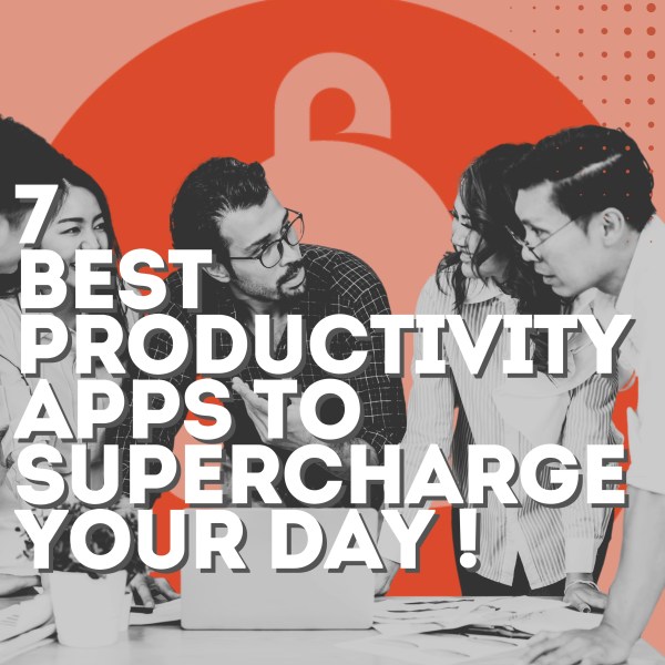 7 Best Productivity Apps to Supercharge Your Day