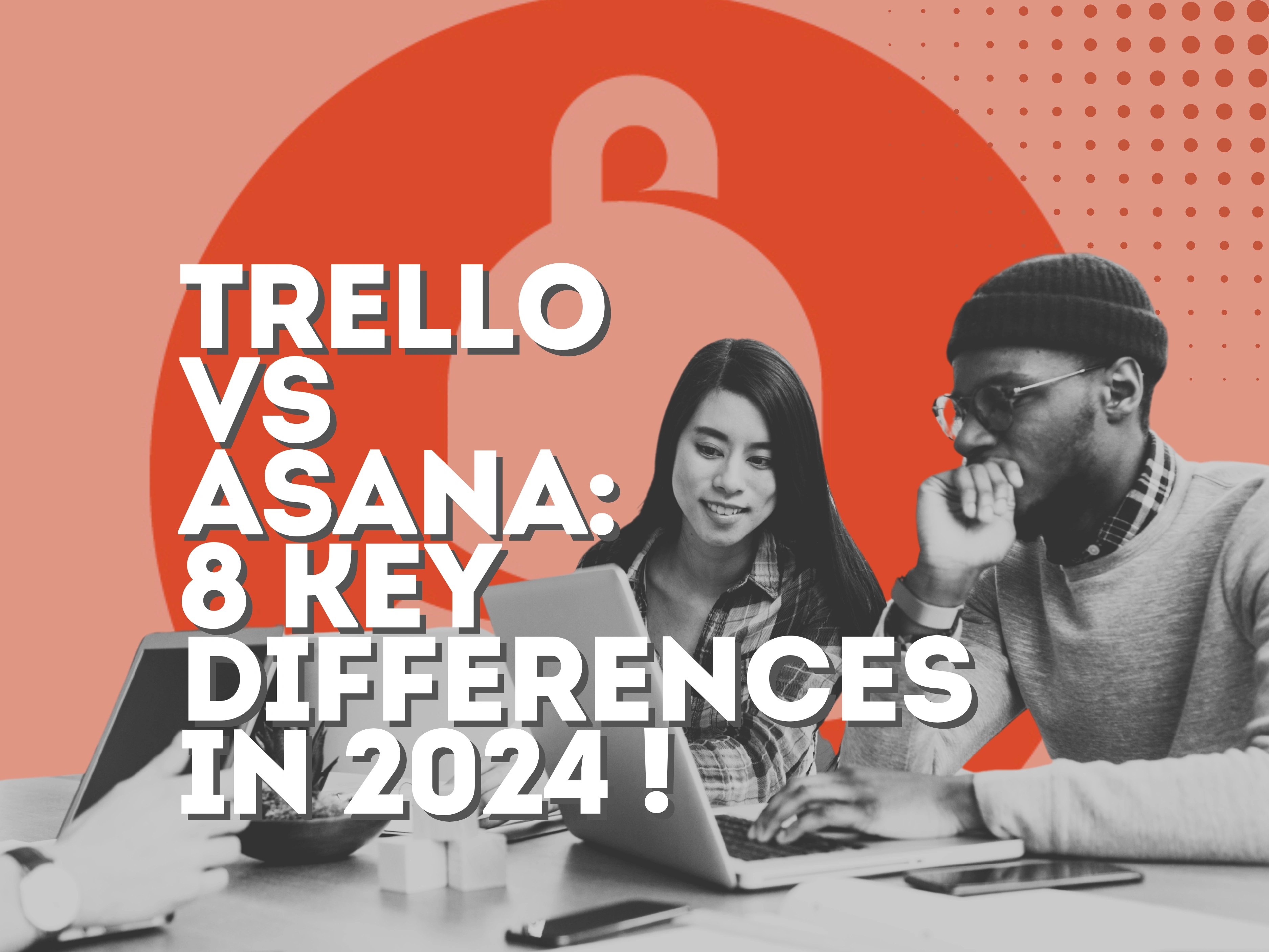 Trello vs Asana: 8 Best Key Differences in 2024
