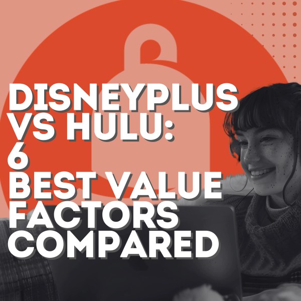 DisneyPlus vs Hulu: 6 Best Value Factors Compared
