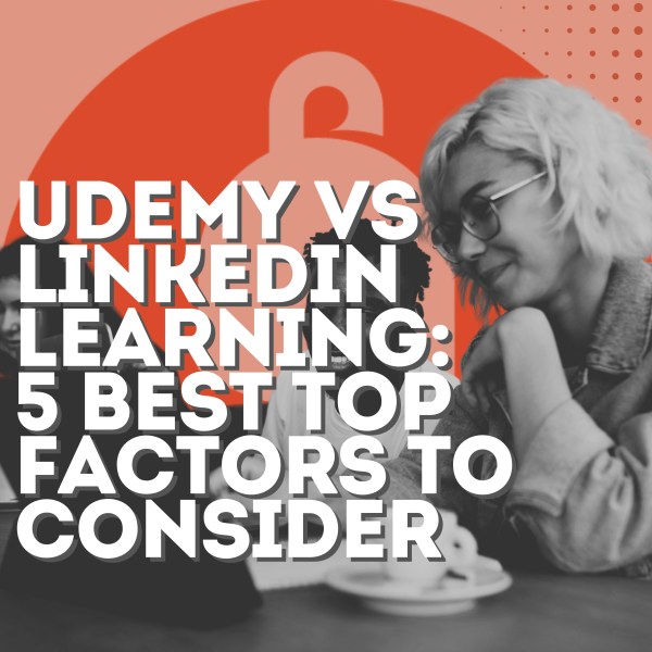 Udemy vs LinkedIn Learning: 5 Best Top Factors to Consider