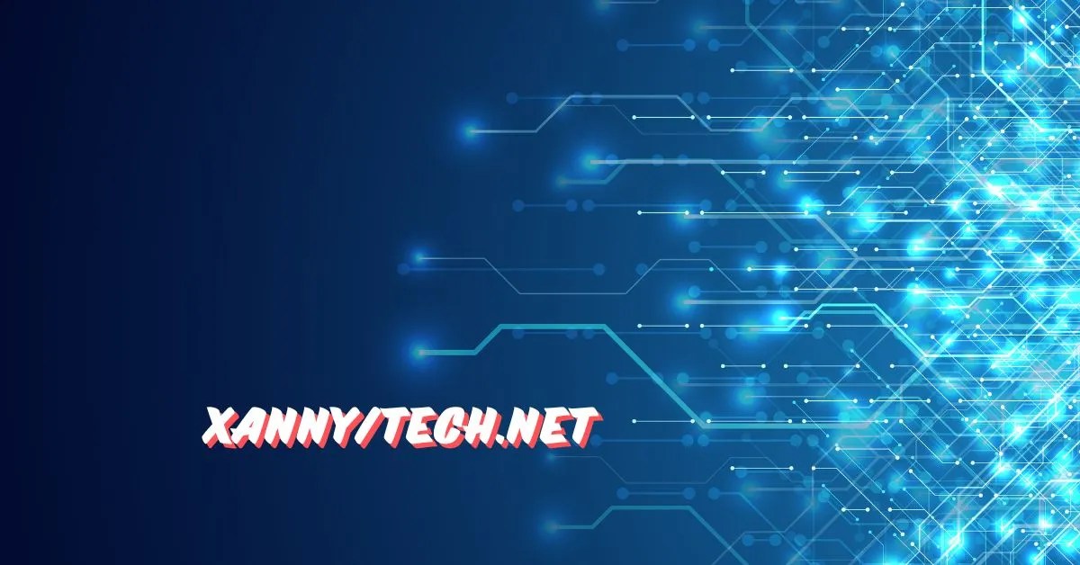Discover XannyTech.net: The Hub for All Things Tech and Beyond