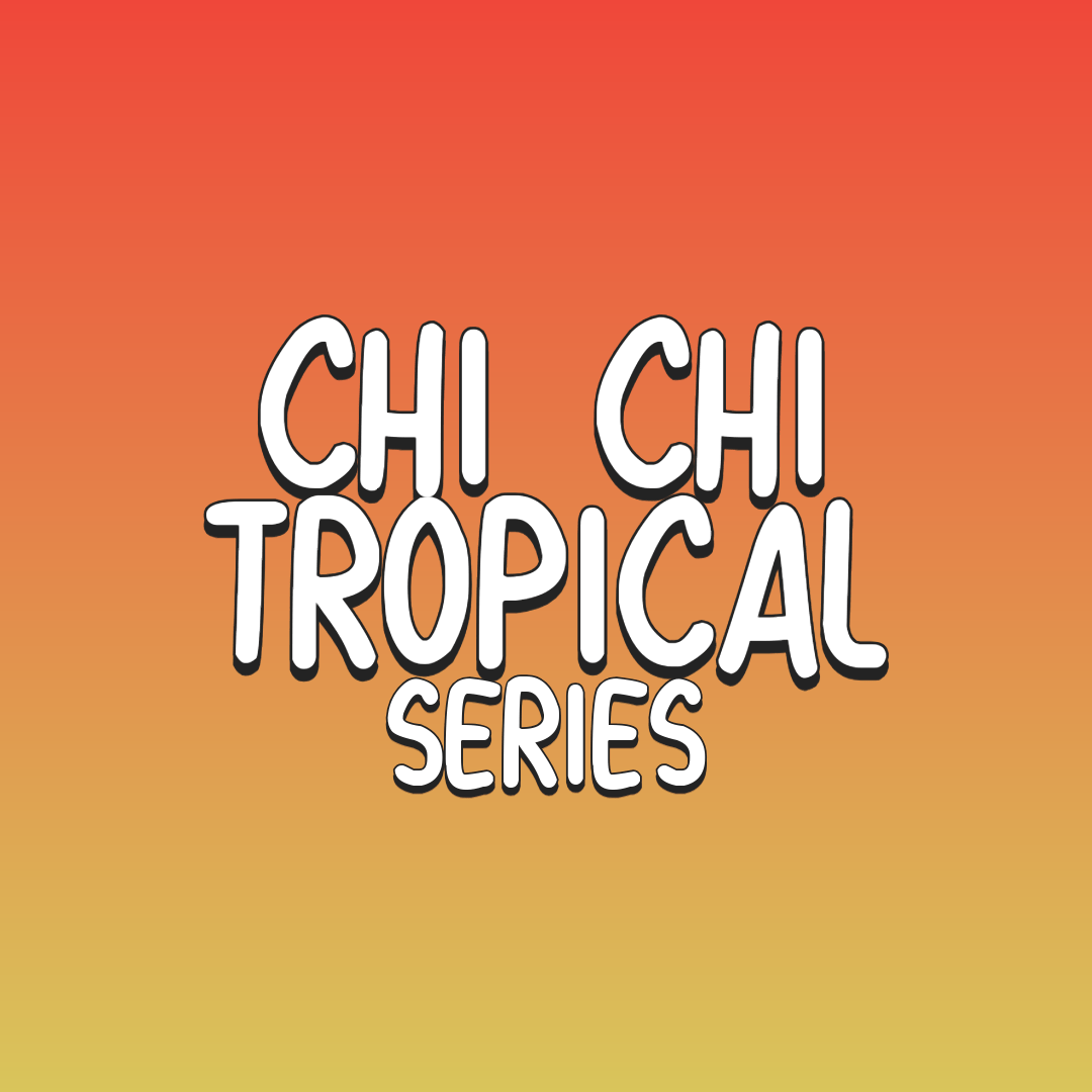 Chi Chi Tropicals