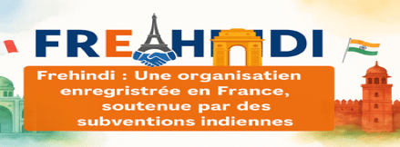 Frehindi : Une organisation enregistrée en France, soutenue par des subventions indiennes.