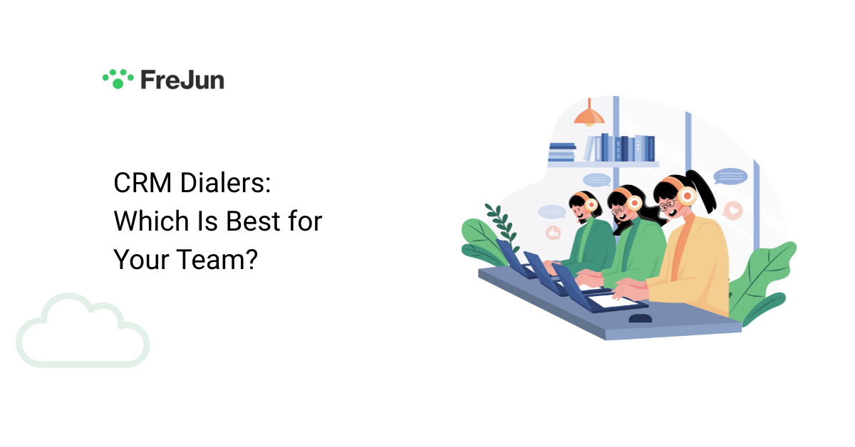 CRM Dialers: Which Is Best for Your Team?
