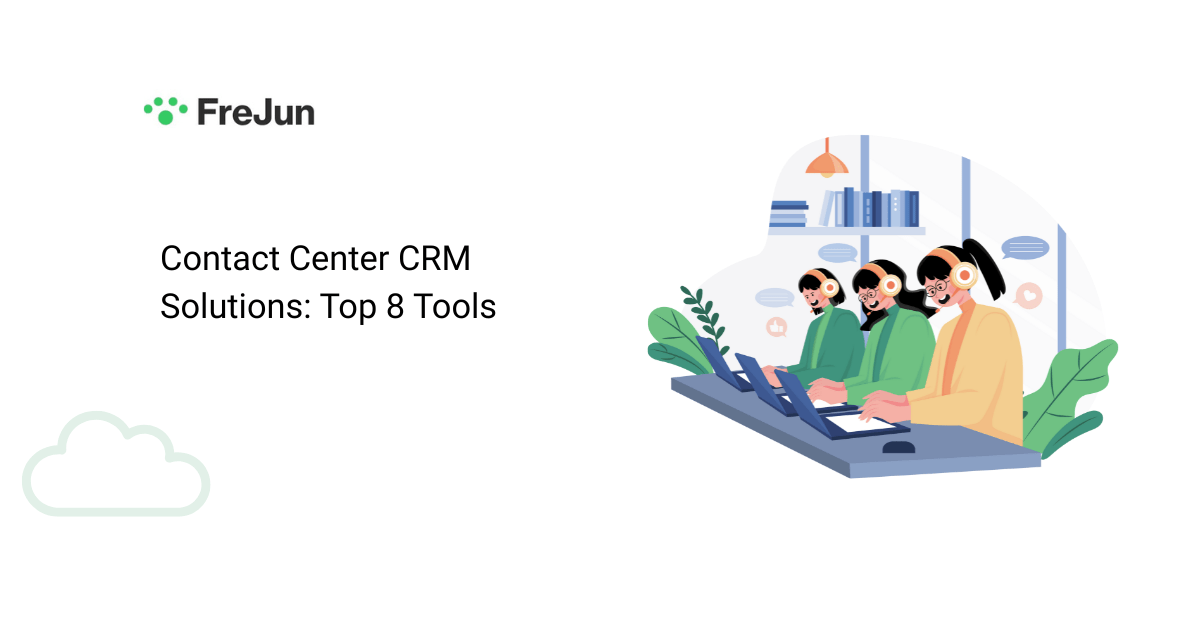 Contact Center CRM Solutions: Top 8 Tools