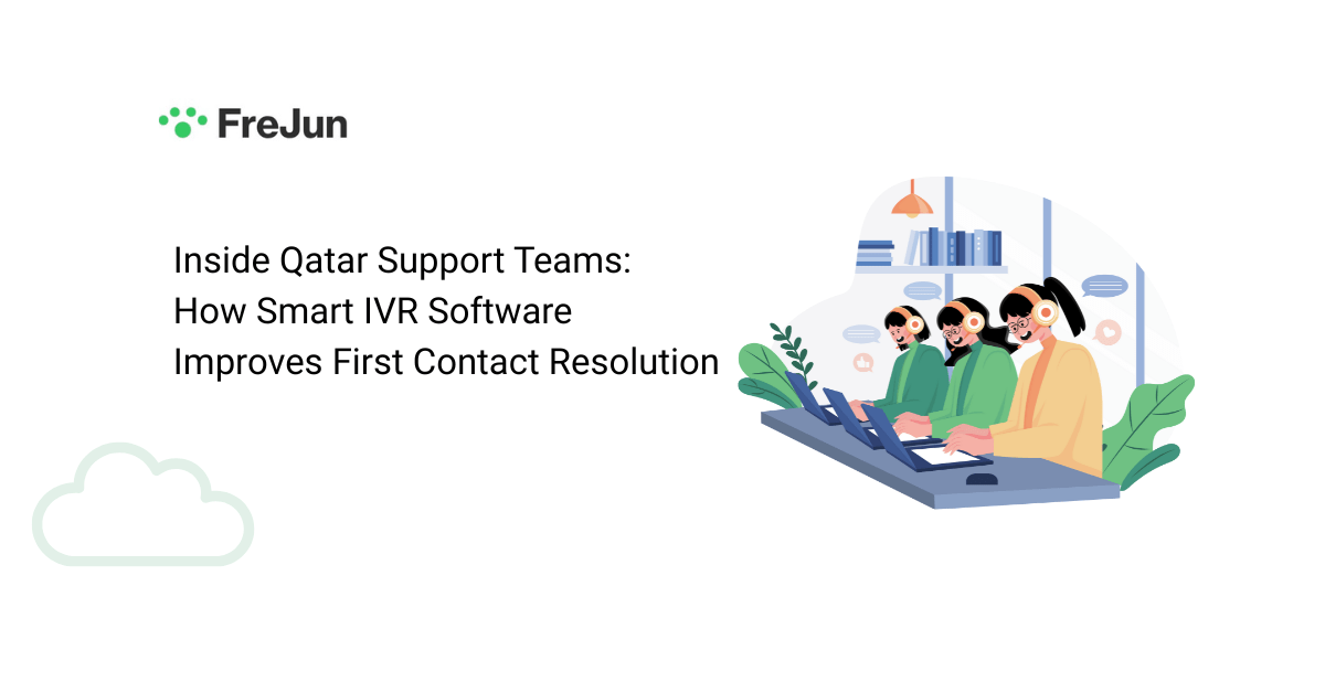 Inside Qatar Support Teams How Smart IVR Software Improves First Contact Resolution
