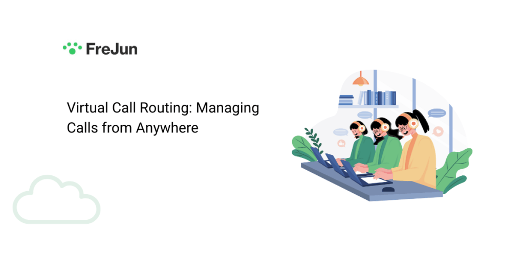 Virtual Call Routing Managing Calls from Anywhere