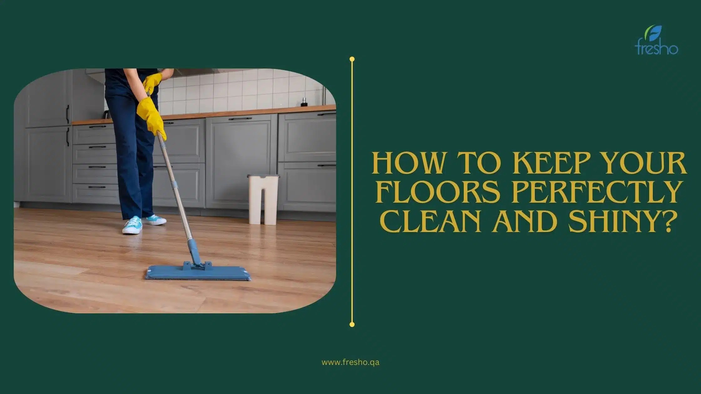 How to keep your floors perfectly clean and shiny?