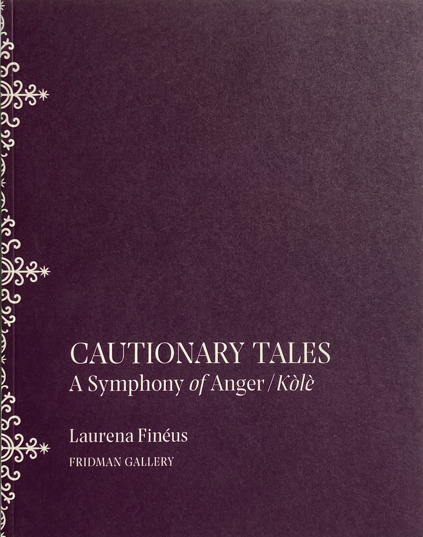 Laurena Finéus | Cautionary Tales: A Symphony of Anger/Kòlè