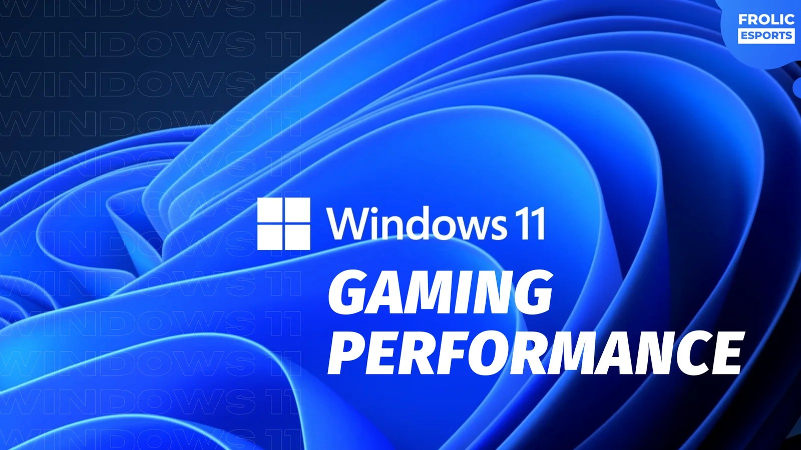 Windows 11 Affect On Gaming Performance Frolic ESports Windows 11 