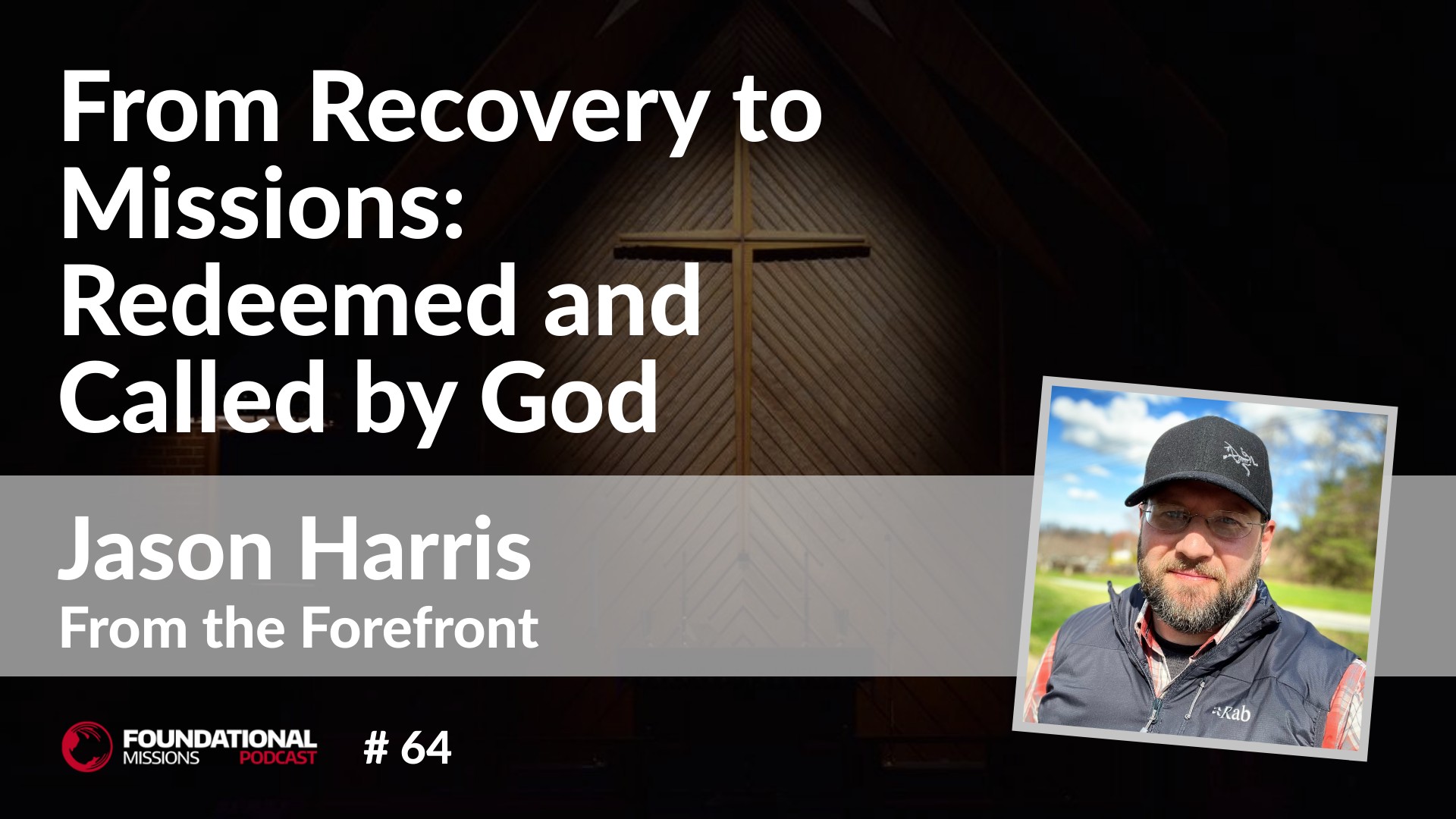 From Recovery to Missions: Redeemed and Called by God (with Jason Harris)