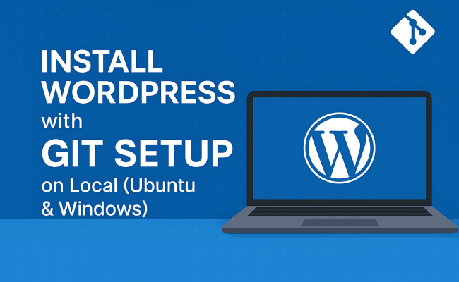 WordPress With Git Setup On Localhost (Ubuntu & Windows)
