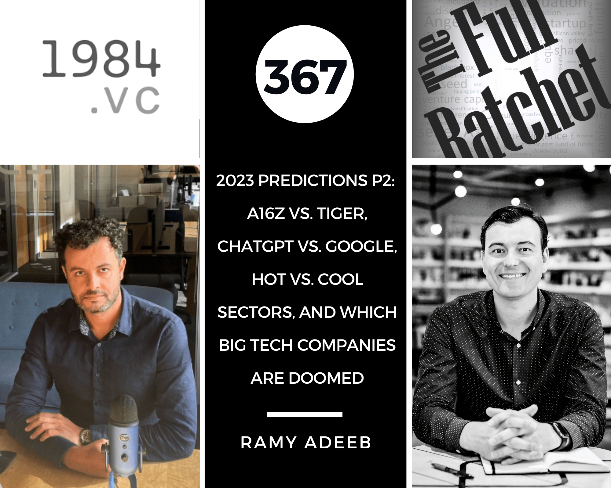 367. 2023 Predictions P2: A16Z vs. Tiger, ChatGPT vs. Google, Hot vs. Cool  Sectors, and Which Big Tech Companies are Doomed (Ramy Adeeb) | The Full  Ratchet