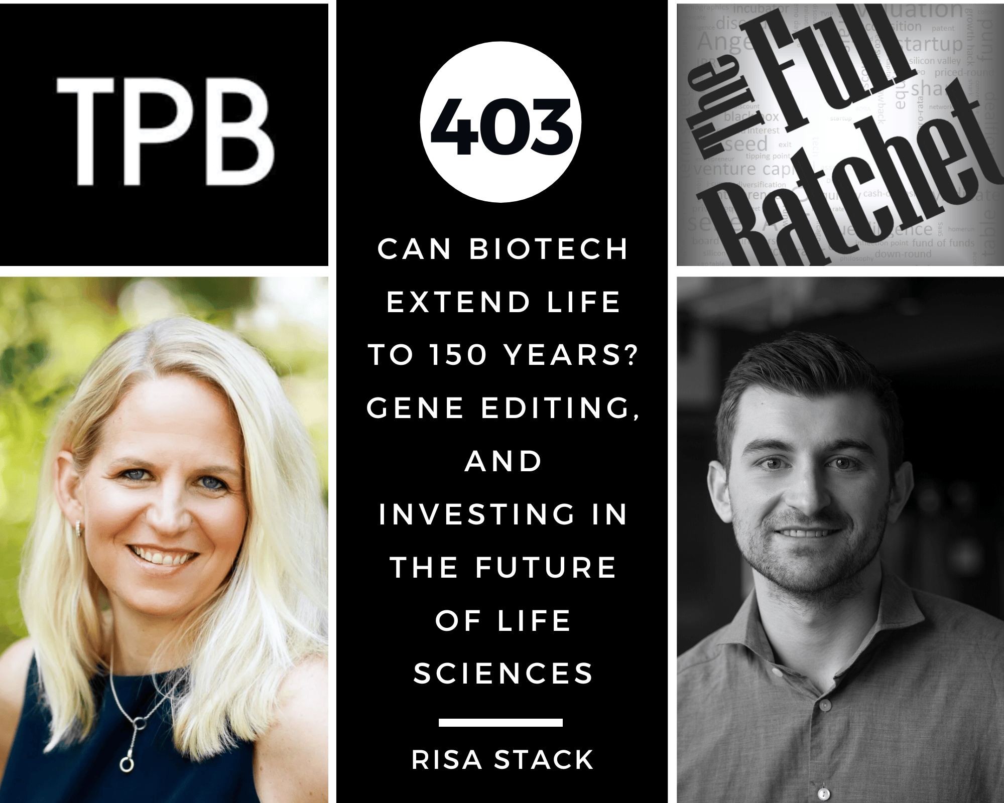 403. Can BioTech Extend Life to 150 Years? Gene Editing, and Investing in the Future of Life Sciences (Risa Stack)