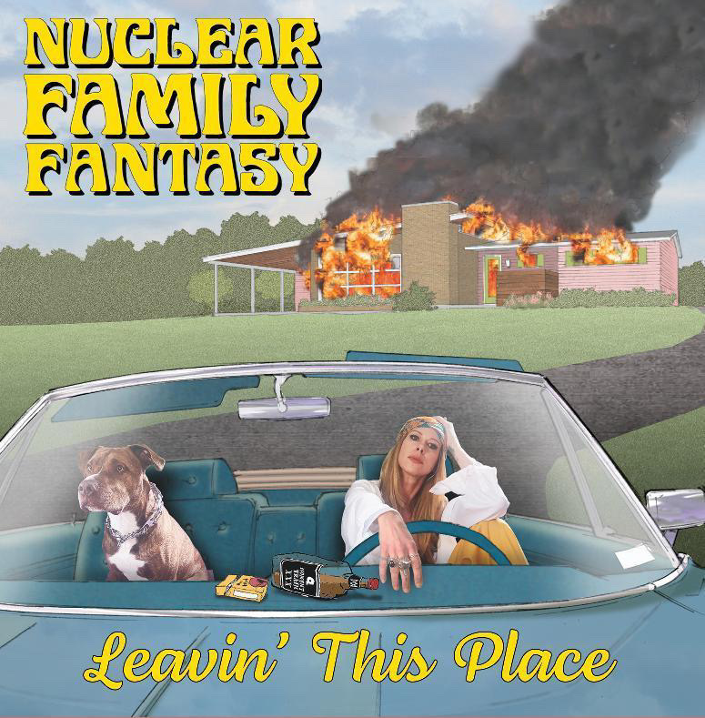 Nuclear Family Fantasy "Leavin' This Place"