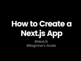 How To Create A Next Js App A Step By Step Guide For Beginners Fully