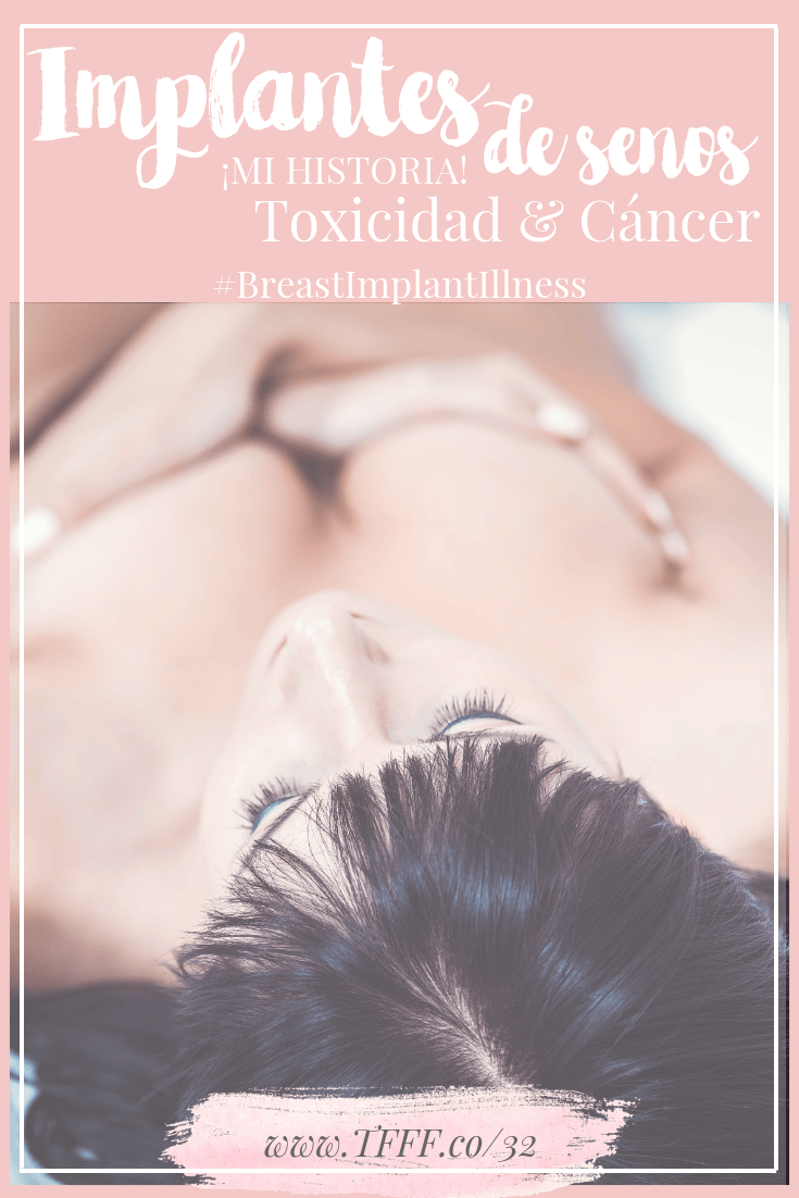 Aumento de pecho. Peligros. Enfermedad del Implante Mamario. Breast Implant Illness