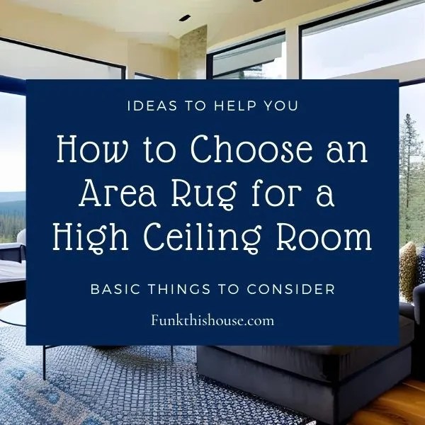 How to Choose the Perfect Rug for a High Ceiling Room