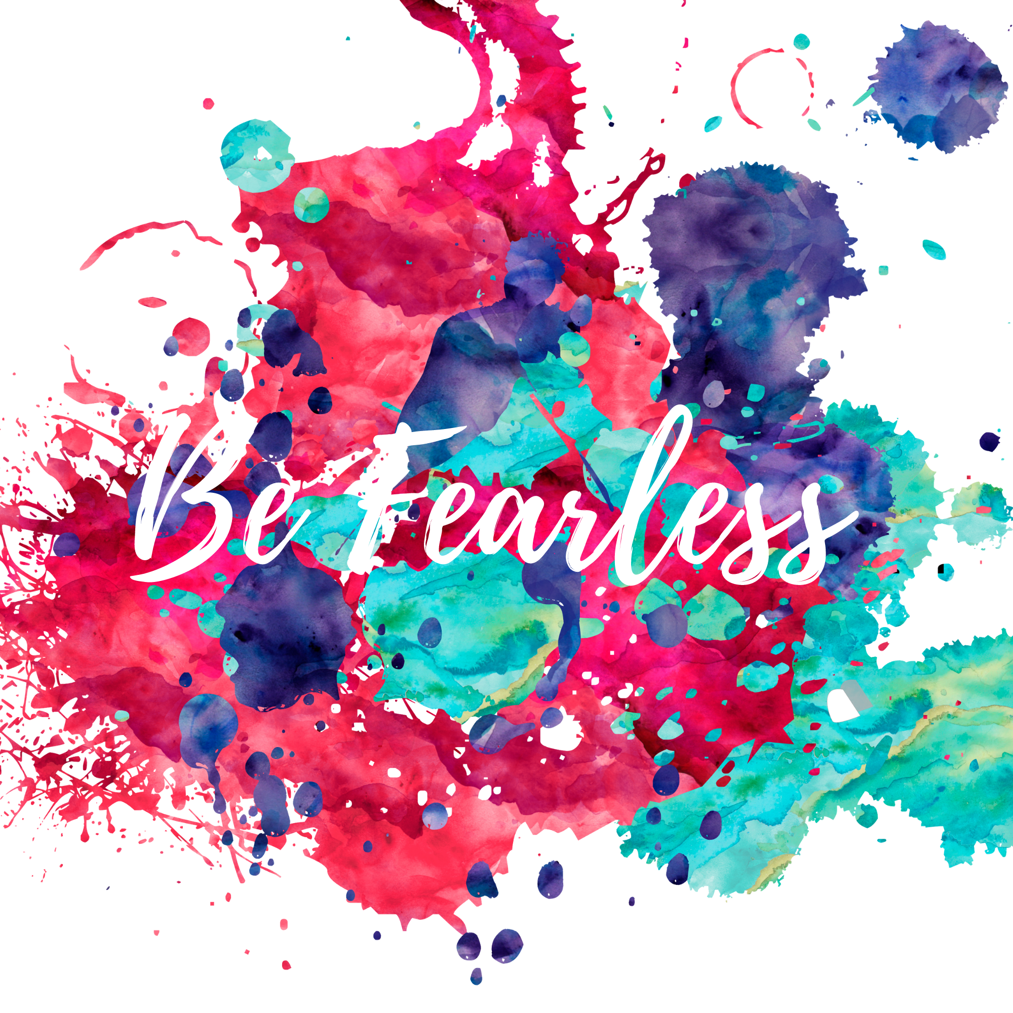 Be Fearless