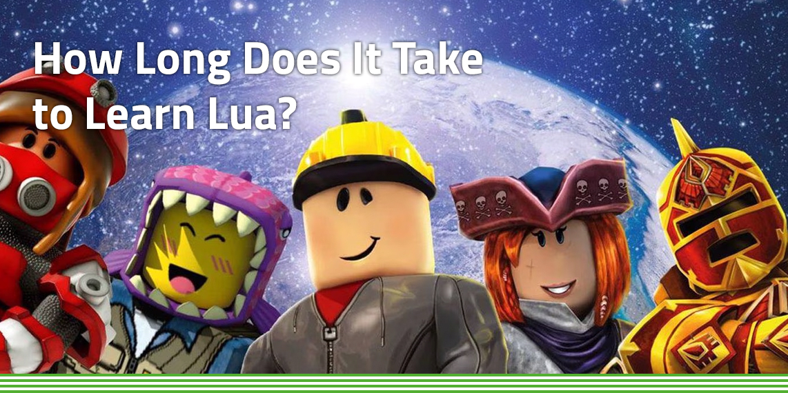 How Long Does It Take To Learn Lua What You Need To Know Roblox Learn Lua 