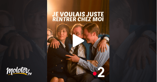 Je voulais juste rentrer chez moi en Streaming - Molotov.tv