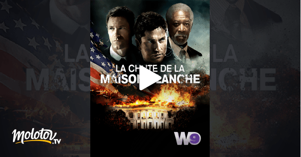 La chute de la Maison Blanche en Streaming - Molotov.tv